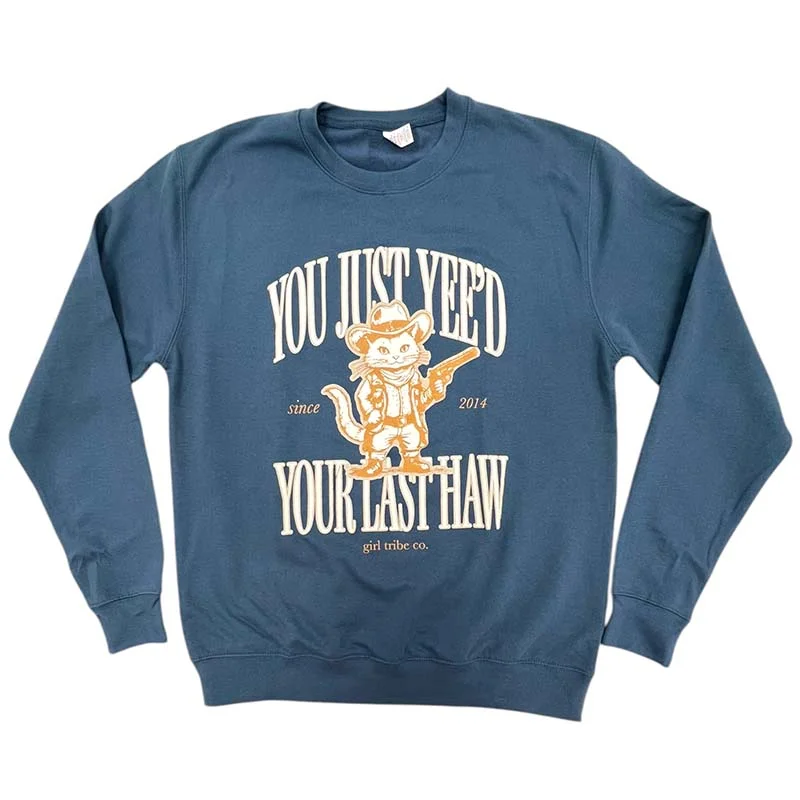 Yee'd Last Haw Crewneck Sweatshirt