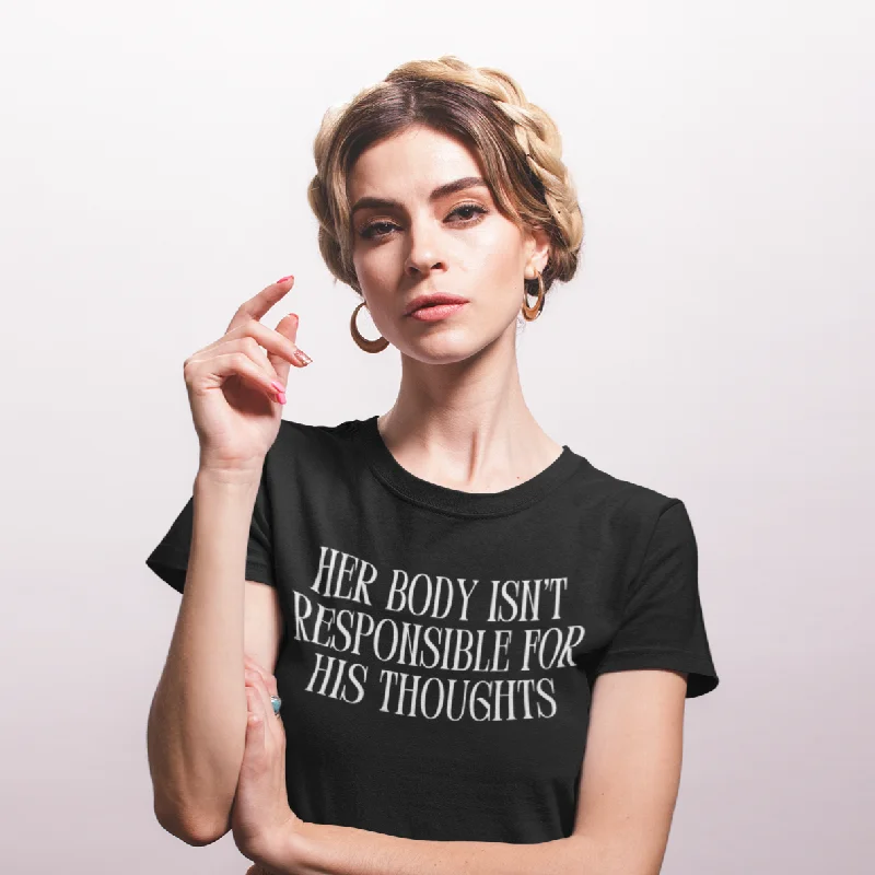 Her Body Isn’t Responsible For His Thoughts Unisex t-shirt