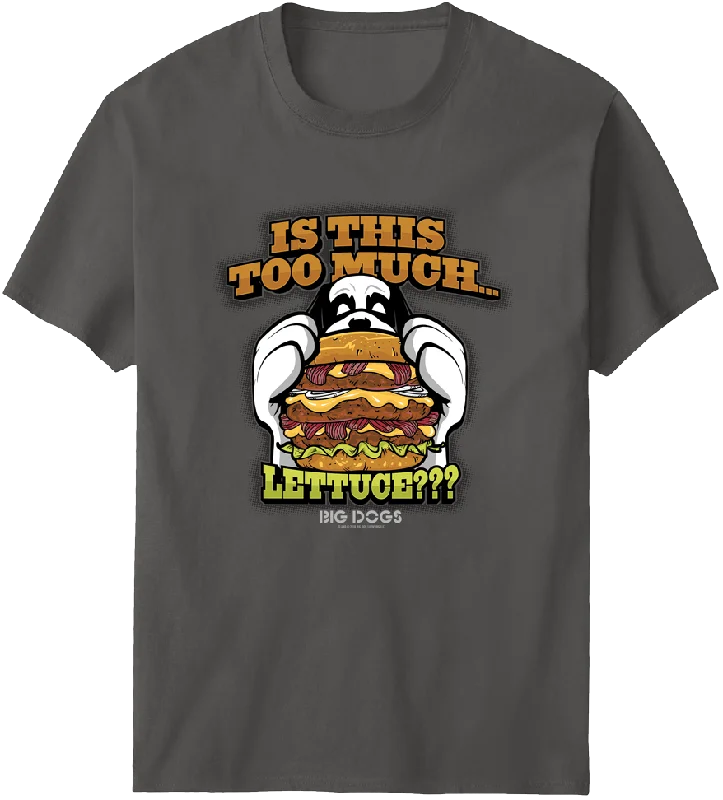 Too Much Lettuce T-Shirt