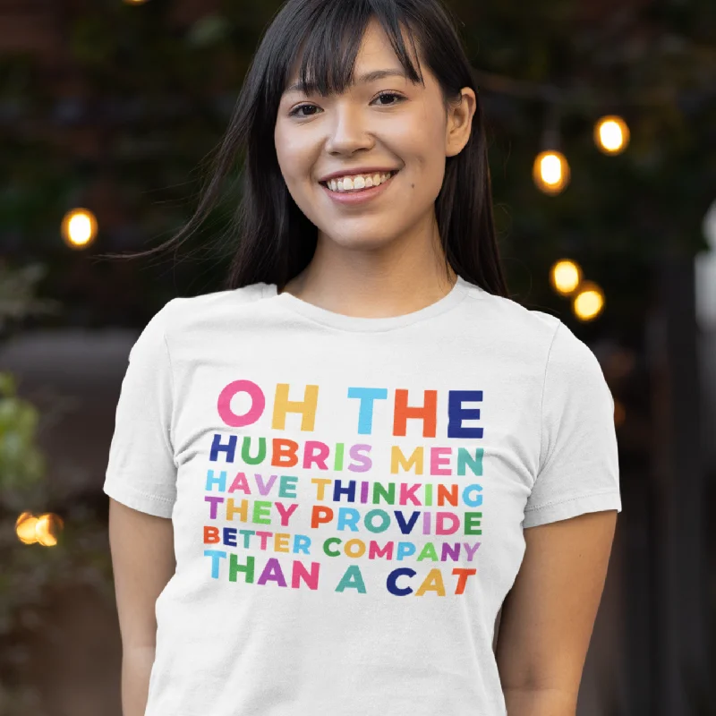 Oh The Hubris Men Have Unisex t-shirt